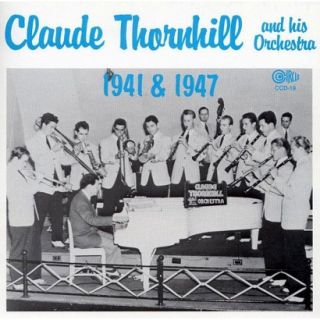 Claude Thornhill & His Orchestra (1941 & 1947)