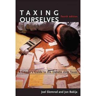 Taxing Ourselves: A Citizen's Guide to the Debate Over Taxes