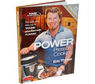 Power Pressure Cooking Cookbook by Eric Theiss —