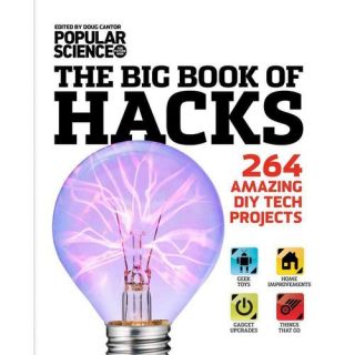 The Big Book of Hacks: 264 Amazing DIY Tech Projects