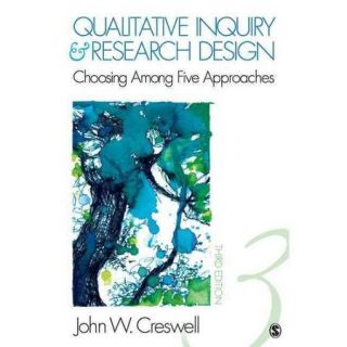 Qualitative Inquiry & Research Design: Choosing Among Five Approaches