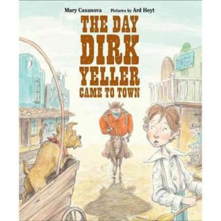 The Day Dirk Yeller Came to Town