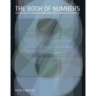 The Book of Numbers: The Secret of Numbers and How They Changed the World