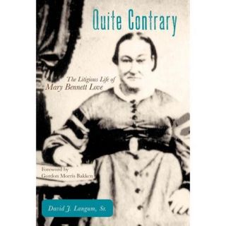 Quite Contrary: The Litigious Life of Mary Bennett Love