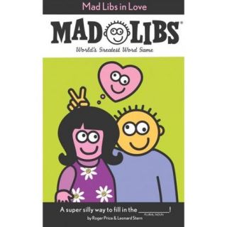 Mad Libs in Love: World's Greatest Word Game