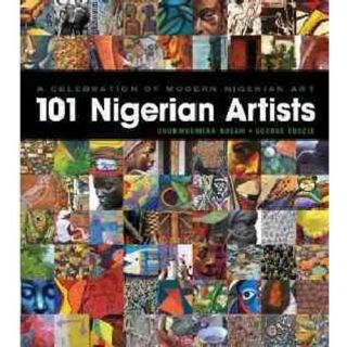A Celebration of Modern Nigerian Art: 101 Nigerian Artists