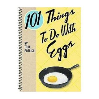 101 Things to Do With Eggs (Spiral)