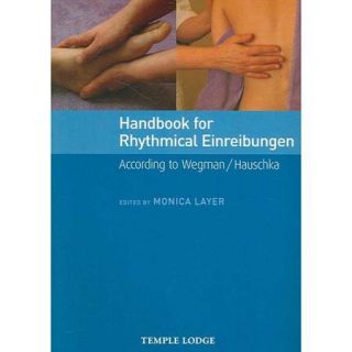 Handbook for Rhythmical Einreibungen: According to Wegman/Hauschka