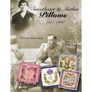 Sweetheart & Mother Pillows, 1917 1945