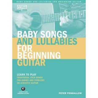Baby Songs and Lullabies for Beginning Guitar: Learn to Play Traditional Folk Songs for Babies and Toddlers on Acoustic Guitar