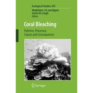 Coral Bleaching: Patterns, Processes, Causes and Consequences