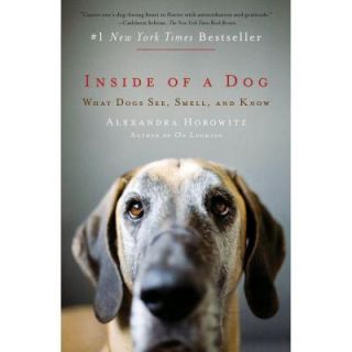 Inside of a Dog: What Dogs See, Smell and Know 9781416583431