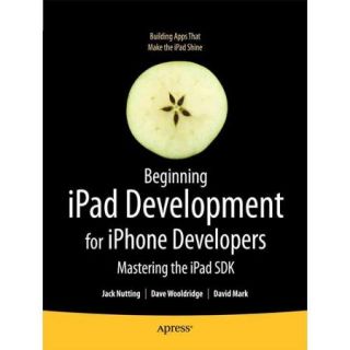 Beginning IPAD Development for IPhone Developers: Mastering the IPad SDK