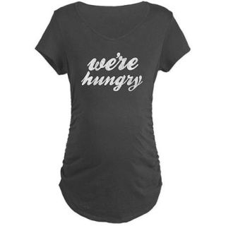 Cafepress We're Hungry Maternity Dark T Shirt