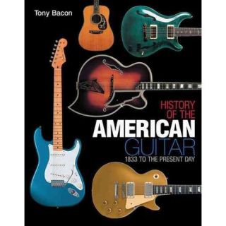 History of the American Guitar: 1833 to the Present Day