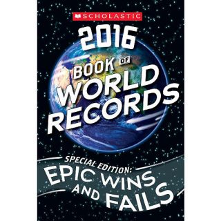 Scholastic 2016 Book of World Records   Special Edition: Epic Wins And Fails    Scholastic