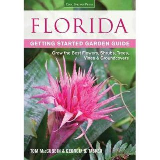 Florida Getting Started Garden Guide: Grow the Best Flowers, Shrubs, Trees, Vines & Groundcovers