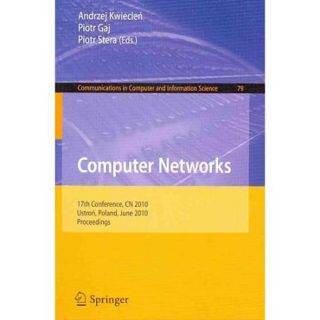 Computer Networks: 17th Conference, Cn 2010, Ustron, Poland, June 15 19, 2010, Proceedings