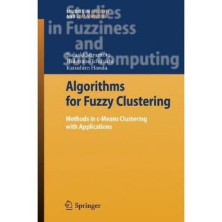 Algorithms for Fuzzy Clustering: Methods in c Means Clustering With Applications