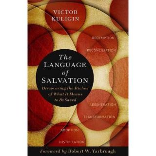 The Language of Salvation: Discovering the Riches of What It Means to Be Saved