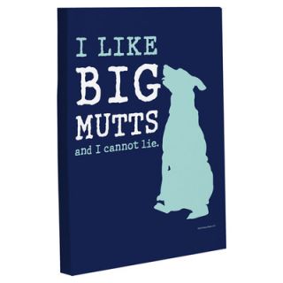 Doggy Decor I Like Big Mutts Graphic Art on Canvas by One Bella Casa