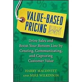 Value Based Pricing Harry Macdivitt , Mike Wilkinson Hardcover
