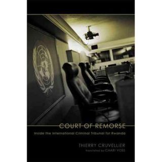 Court of Remorse: Inside the International Criminal Tribunal for Rwanda