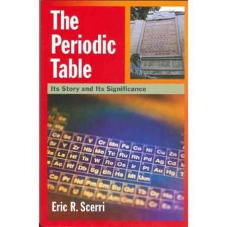 The Periodic Table: Its Story And Its Significance