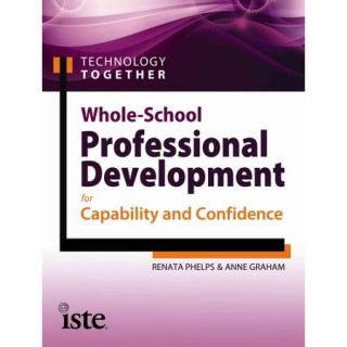 Technology Together: Whole School Professional Development for Capability and Confidence