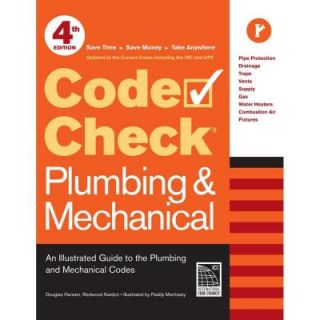 Code Check Plumbing and Mechanical: An Illustrated Guide to the Plumbing and Mechanical Codes 9781600853395