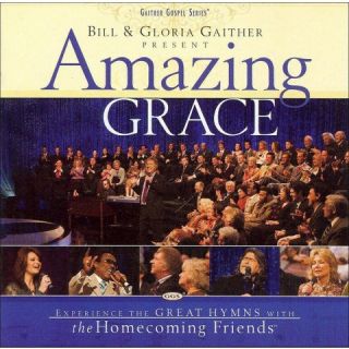 Bill & Gloria Gaither Present Amazing Grace
