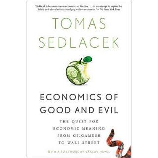 Economics Of Good And Evil Tomas Sedlacek Paperback