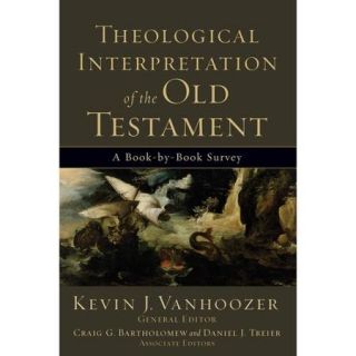 Theological Interpretation of the Old Testament: A Book by Book Survey