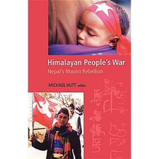 Himalayan Peoples War: Nepals Maoist Rebellion