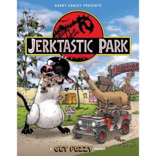Jerktastic Park: A Get Fuzzy Treasury