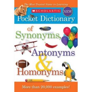 Scholastic Pocket Dictionary of Synonyms, Antonyms & Homonyms