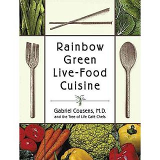 Rainbow Green Live Food Cuisine Gabriel Cousens M.D, Tree of Life Cafe Chefs Paperback