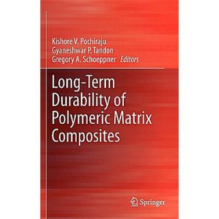 Long Term Durability of Polymeric Matrix Composites