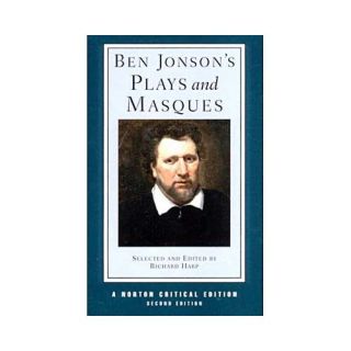 Ben Jonson's Plays and Masques: Authoritative Texts of Volpone, Epicoene, the Alchemist, the Masque of Blackness, Mercury Vindicated from the Alchemists at Court, Pleasure reconciled