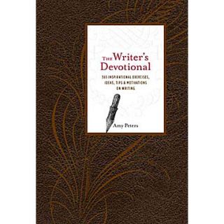 The Writers Devotional: 365 Inspirational Exercises, Ideas, Tips & Motivations on Writing