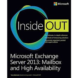 Microsoft Exchange Server 2013 Inside Out: Mailbox and High Availability Tony Redmond Paperback