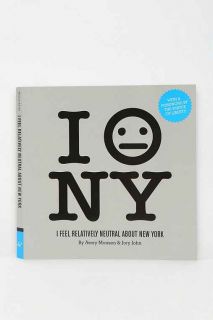 I Feel Relatively Neutral About NY By Avery Monsen & Jory John