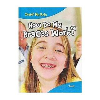 How Do Braces Work? (Hardcover)