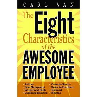 Eight Characteristics of the Awesome Employee, The