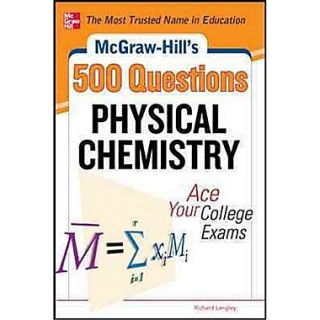 McGraw Hills 500 Physical Chemistry Questions Richard H. Langley Paperback