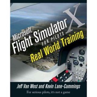 Microsoft Flight Simulator X for Pilots: Real World Training